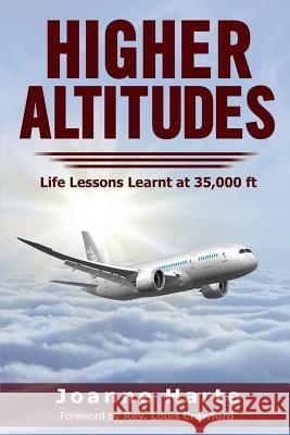 Higher Altitudes: Life Lessons Learnt at 35,000 ft Louis Crawford Joanne Harte 9781093972986 Independently Published - książka