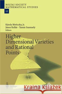Higher Dimensional Varieties and Rational Points K. Boroczky J. Kollar T. Szamuely 9783540008200 Springer - książka