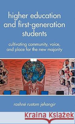 Higher Education and First-Generation Students: Cultivating Community, Voice, and Place for the New Majority Jehangir, R. 9780230623446 Palgrave MacMillan - książka