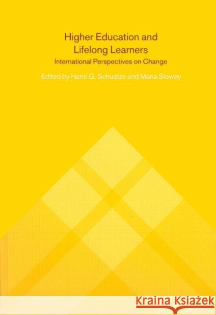 Higher Education and Lifelong Learning: International Perspectives on Change Slowey, Maria 9780415247948 Falmer Press - książka