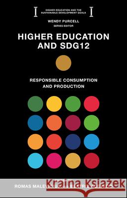 Higher Education and Sdg12: Responsible Consumption and Production Romas Malevicius Beatriz Acevedo 9781836628439 Emerald Publishing Limited - książka