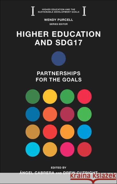 Higher Education and SDG17: Partnerships for the Goals ?ngel Cabrera Drew Cutright 9781804557075 Emerald Publishing Limited - książka