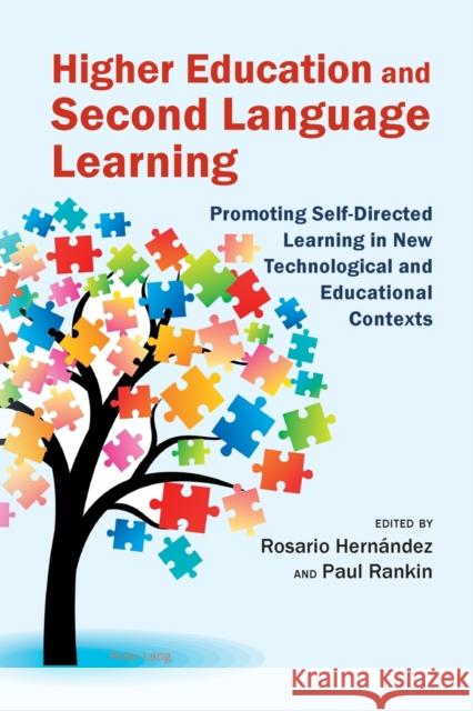 Higher Education and Second Language Learning: Promoting Self-Directed Learning in New Technological and Educational Contexts Rankin, Paul 9783034317344 Peter Lang Gmbh, Internationaler Verlag Der W - książka