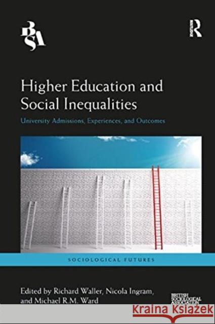 Higher Education and Social Inequalities: University Admissions, Experiences, and Outcomes  9781138351998 Taylor and Francis - książka