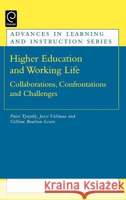 Higher Education and Working Life: Collaborations, Confrontations and Challenges Paivi Tynjala, Jussi Valimaa, Gillian Boulton-Lewis 9780080450209 Emerald Publishing Limited - książka