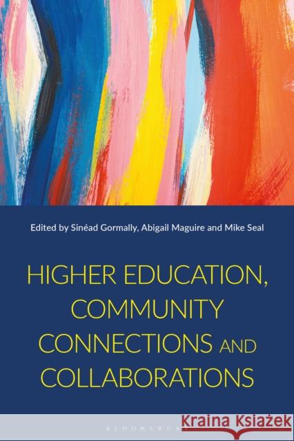 Higher Education, Community Connections and Collaborations  9781350430754 Bloomsbury Publishing PLC - książka