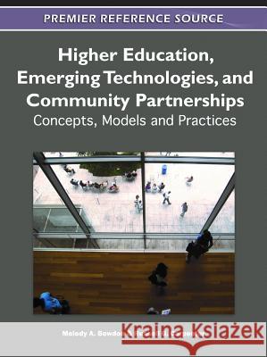 Higher Education, Emerging Technologies, and Community Partnerships: Concepts, Models and Practices Bowdon, Melody 9781609606237 Information Science Publishing - książka