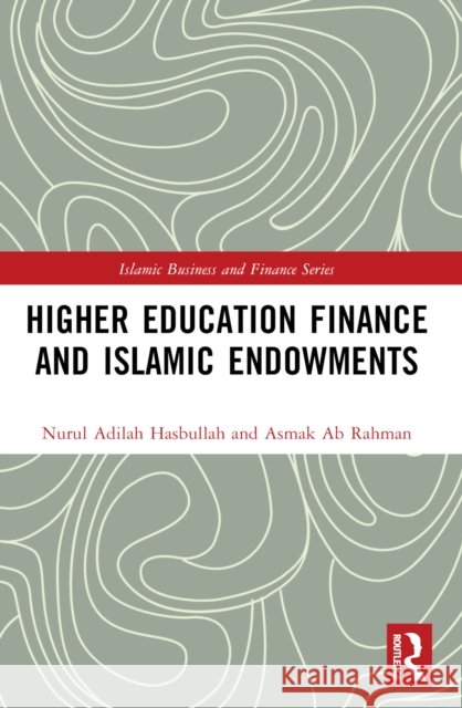 Higher Education Finance and Islamic Endowments Nurul Adila Asmak A 9781032565316 Routledge - książka