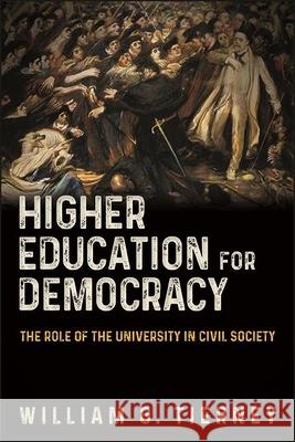 Higher Education for Democracy William G. Tierney 9781438484495 State University of New York Press - książka