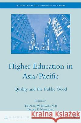 Higher Education in Asia/Pacific: Quality and the Public Good Bigalke, Terance W. 9780230613232 Palgrave MacMillan - książka