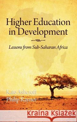 Higher Education in Development: Lessons from Sub Saharan Africa (Hc) Ashcroft, Kate 9781617355424 Information Age Publishing - książka