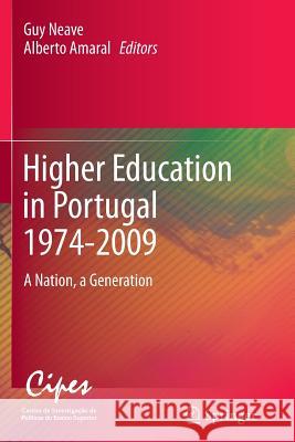 Higher Education in Portugal 1974-2009: A Nation, a Generation Neave, Guy 9789400794757 Springer - książka