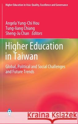 Higher Education in Taiwan: Global, Political and Social Challenges and Future Trends Hou, Angela Yung-Chi 9789811545535 Springer - książka