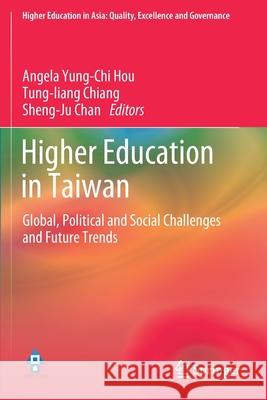 Higher Education in Taiwan: Global, Political and Social Challenges and Future Trends Hou, Angela Yung-Chi 9789811545566 Springer Singapore - książka