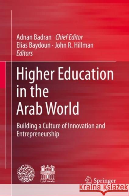 Higher Education in the Arab World: Building a Culture of Innovation and Entrepreneurship Badran, Adnan 9783030378332 Springer - książka