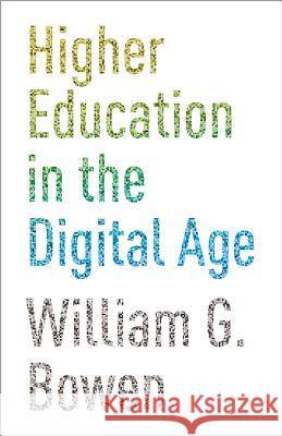 Higher Education in the Digital Age William G Bowen 9780691159300  - książka