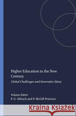 Higher Education in the New Century : Global Challenges and Innovative Ideas P. G. Altbach P. McGil 9789087901981 Sense Publishers - książka