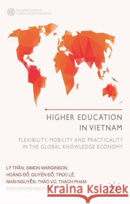 Higher Education in Vietnam: Flexibility, Mobility and Practicality in the Global Knowledge Economy Tran, L. 9781137436474 Palgrave MacMillan - książka