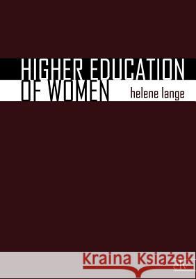 Higher Education of Women Lange, Helene 9783862672585 Europäischer Literaturverlag - książka