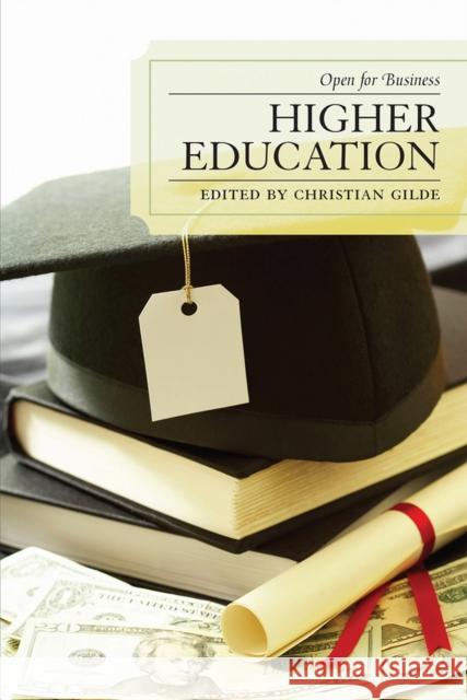 Higher Education: Open for Business Gilde, Christian 9780739118481 Lexington Books - książka