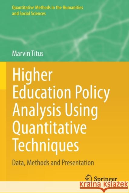 Higher Education Policy Analysis Using Quantitative Techniques: Data, Methods and Presentation Marvin Titus 9783030608330 Springer Nature Switzerland AG - książka