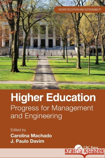 Higher Education: Progress for Management and Engineering Carolina Machado J. Paulo Davim 9781032298511 CRC Press - książka