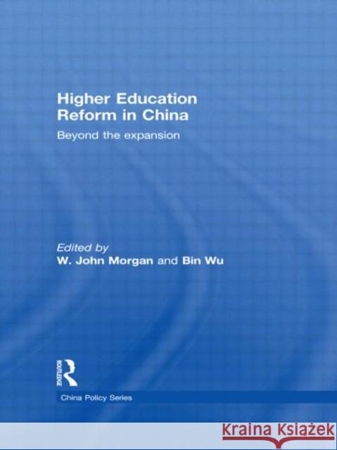 Higher Education Reform in China: Beyond the Expansion Morgan, W. John 9780415726160 Routledge - książka