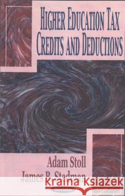 Higher Education Tax Credits & Deductions Adam Stoll, James B Stedman 9781590336076 Nova Science Publishers Inc - książka