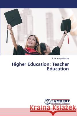 Higher Education: Teacher Education Kavyakishore, P. B. 9786207650125 LAP Lambert Academic Publishing - książka