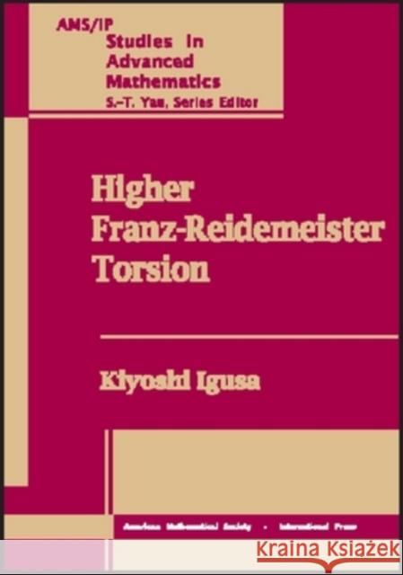 Higher Franz-Reidemeister Torsion Kiyoshi Igusa 9780821831700 AMERICAN MATHEMATICAL SOCIETY - książka