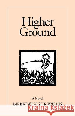 Higher Ground Meredith Sue Willis 9780965404303 Hamilton Stone Editions - książka