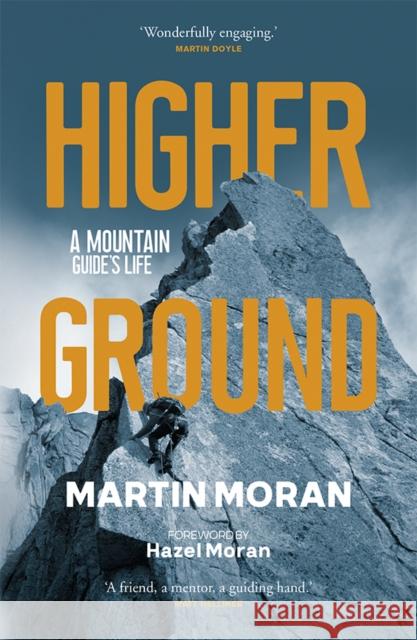 Higher Ground: A Mountain Guide's Life Martin Moran 9781913207694 Sandstone Press Ltd - książka
