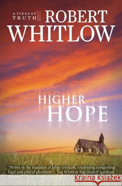 Higher Hope: Tides of Truth, Book 2 Whitlow, Robert 9781595544490 Thomas Nelson Publishers - książka