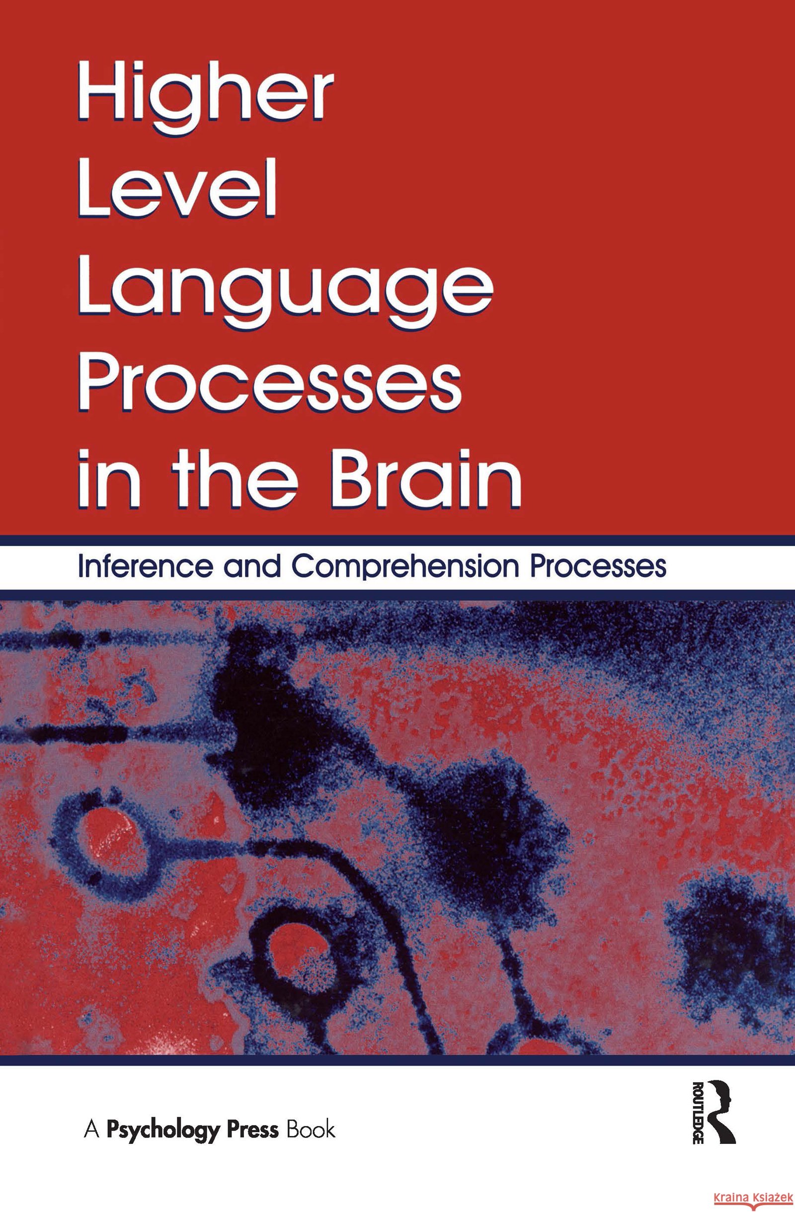 Higher Level Language Processes in the Brain : Inference and Comprehension Processes Franz Schmalhofer Charles A. Perfetti 9780805852622 Lawrence Erlbaum Associates - książka
