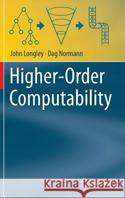 Higher-Order Computability John Longley Dag Normann 9783662479919 Springer - książka