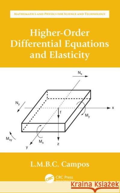 Higher-Order Differential Equations and Elasticity: Ordinary Differential Equations with Applications to Trajectories and Vibrations Braga Da Costa Campos, Luis Manuel 9780367137205 CRC Press - książka