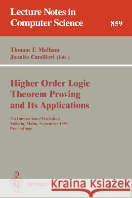 Higher Order Logic Theorem Proving and Its Applications: 7th International Workshop, Valletta, Malta, September 19-22, 1994. Proceedings Melham, Thomas F. 9783540584506 Springer - książka