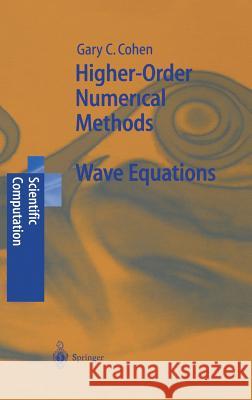 Higher-Order Numerical Methods for Transient Wave Equations Gary Cohen 9783540415985 Springer-Verlag Berlin and Heidelberg GmbH &  - książka