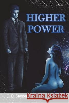 Higher Power C. D. Sterner 9781721187850 Createspace Independent Publishing Platform - książka