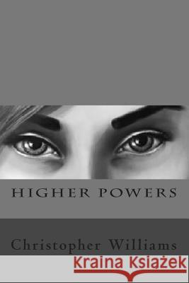 Higher Powers Christopher M. Williams Molly Scharper Liuba Molina 9781460915370 Createspace - książka