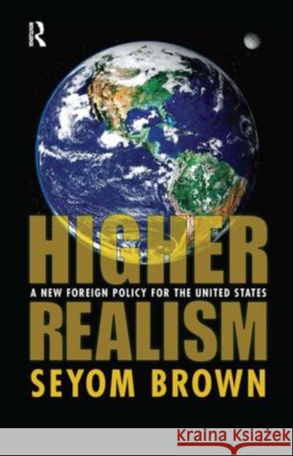 Higher Realism Seyom Brown 9781594513992 Taylor and Francis - książka
