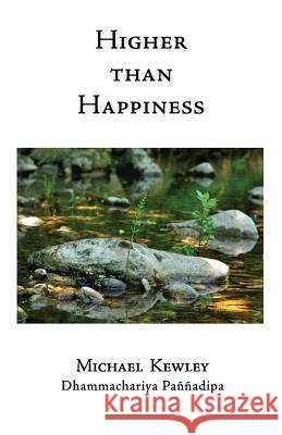 Higher Than Happiness Michael Kewley 9781899417179 Panna Dipa Books - książka