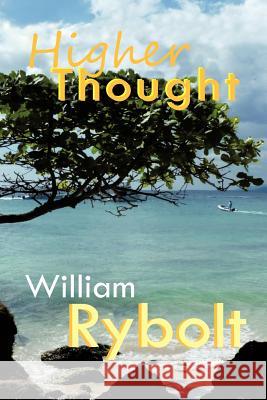 Higher Thought William Rybolt 9781466903562 Trafford Publishing - książka