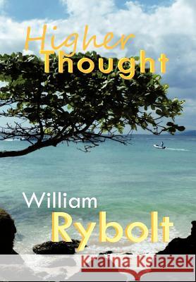 Higher Thought William Rybolt 9781466903586 Trafford Publishing - książka