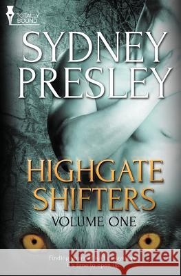 Highgate Shifters: Vol 1 Sydney Presley 9781784304027 Totally Bound Publishing - książka