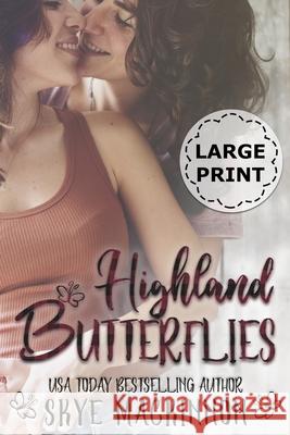 Highland Butterflies: A Lesbian Romance Skye MacKinnon 9781661302290 Independently Published - książka