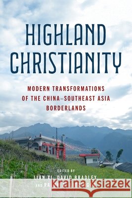 Highland Christianity: Modern Transformations of the China–Southeast Asia Borderlands  9780271101262 Penn State University Press - książka