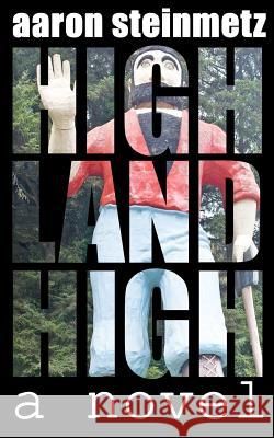 Highland High Aaron Steinmetz 9781480174788 Createspace Independent Publishing Platform - książka