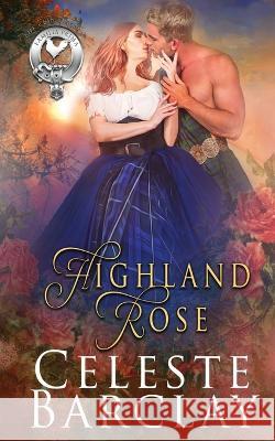 Highland Rose Celeste Barclay 9781648393211 Oliver-Heber Books - książka