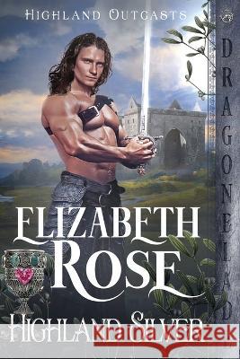 Highland Silver Elizabeth Rose   9781958098417 Dragonblade Publishing, Inc. - książka